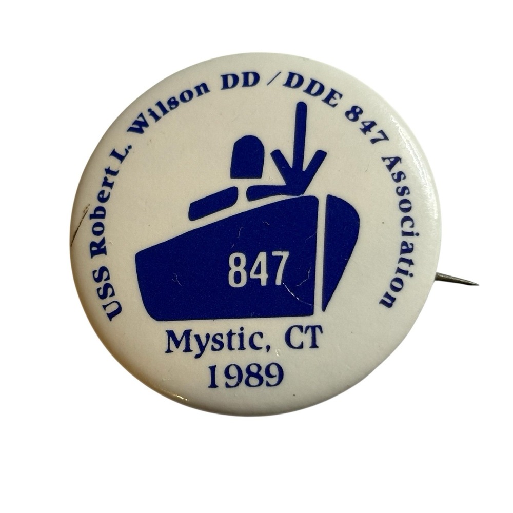 Button Pin USS Robert L.Wilson DD /DDE 847 Association Mystic,‎ CT 1989 Ship VTG